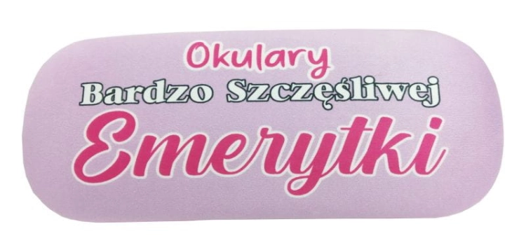 Etui na okulary BARDZO SZCZĘŚLIWEJ EMERYTKI